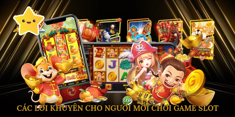 Các Lời Khuyên Cho Người Mới Chơi Game Slot Đổi Thưởng