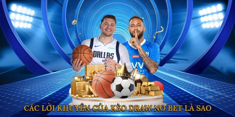 Các lời khuyên của kèo Draw No Bet là sao