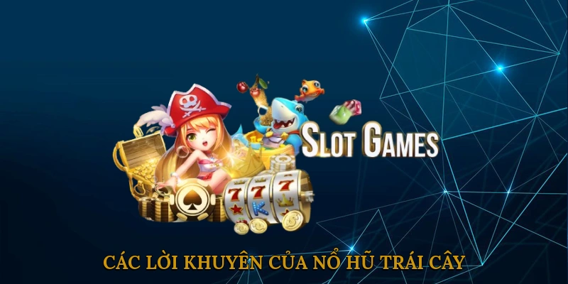 Các Lời Khuyên Của Nổ Hũ Trái Cây
