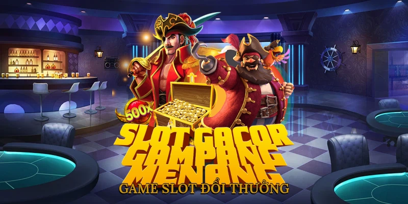 Game Slot Đổi Thưởng